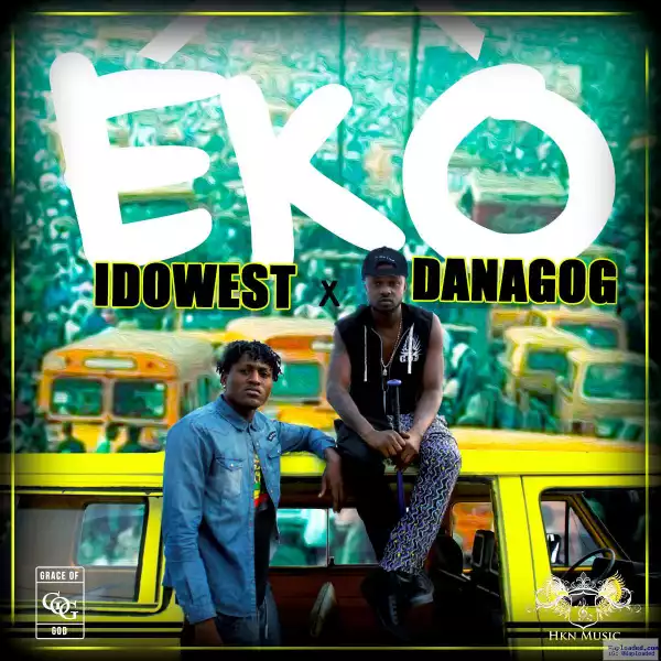 Danagog - Eko ft. Idowest